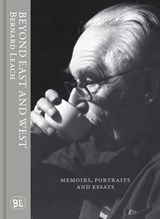 Beyond East and West - Bernard Leach - 9781912690213