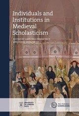 Individuals and Institutions in Medieval Scholasticism - FITZPATRICK,  Antonia - 9781912702268