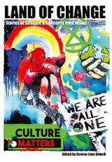Land of Change: Stories of Struggle and Solidarity from Wales - Gemma June Howell - 9781912710461