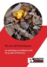 We are all Palestinians - An anthology of poetry in solidarity with the people of Palestine -  - 9781912710782