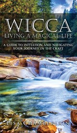 Wicca Living a Magical Life - Lisa Chamberlain - 9781912715749