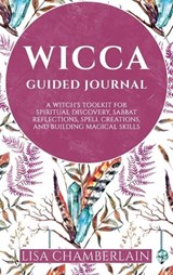 Wicca Guided Journal - CHAMBERLAIN,  Lisa - 9781912715800