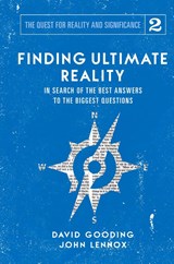 Finding Ultimate Reality - David W Gooding ; John C Lennox - 9781912721054