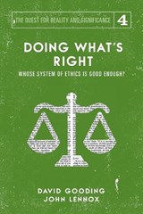 Doing What's Right - David W Gooding ; John C Lennox - 9781912721160