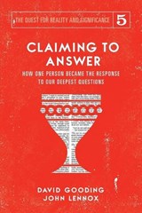 Claiming to Answer - David W Gooding ; John C Lennox - 9781912721214