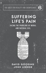 Suffering Life's Pain - David W Gooding ; John C Lennox - 9781912721252