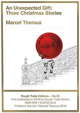 An Unexpected Gift: Three Christmas Stories - Marcel Theroux (RT#26) - Marcel Theroux - 9781912722242