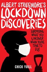 Albert Stridemore's Lockdown Discoveries - Chick Yuill - 9781912726332