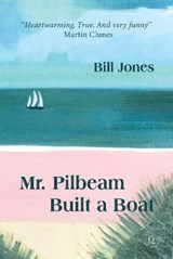 Mr Pilbeam Built a Boat - Bill Jones - 9781912728275