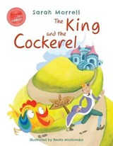 The King and the Cockerel - Sarah Morrell - 9781912765065