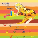 Archie and the Paints - Lottie Loake - 9781912765690