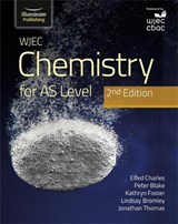 WJEC Chemistry for AS Level Student Book: 2nd Edition - Elfed Charles ; Jon Thomas ; Jonathan Thomas ; K Foster - 9781912820566