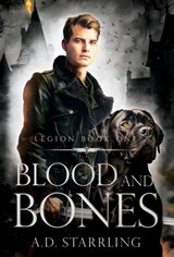 Blood and Bones - A D Starrling - 9781912834075