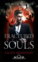 Fractured Souls (Fallen Messengers Book 1) - Ava Marie Salinger - 9781912834204