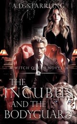 The Incubus and The Bodyguard - Ad Starrling - 9781912834518