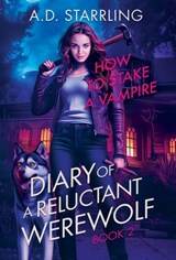 How to Stake a Vampire - A D Starrling - 9781912834594