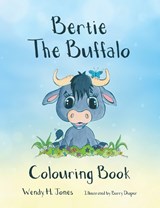 Bertie the Buffalo Colouring Book - Wendy H Jones - 9781912863334