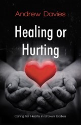 Healing or Hurting - Andrew Davies - 9781912863754