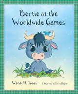 Bertie at the Worldwide Games - Wendy H Jones - 9781912863778