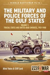 The Military and Police Forces of the Gulf States - Cliff Lord ; Athol Yates - 9781912866809