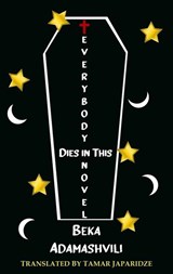 Everybody Dies in this Novel - Beka Adamashvili - 9781912868827