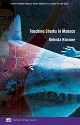 Touching Sharks in Monaco - Belinda Rimmer - 9781912876082