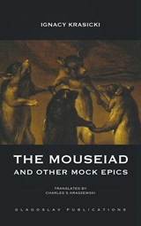 The Mouseiad and other Mock Epics - Ignacy Krasicki - 9781912894529