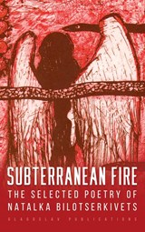Subterranean Fire - Natalka Bilotserkivets - 9781912894949