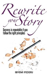 Rewrite Your Story - Ibiyemi Ifederu - 9781912896004