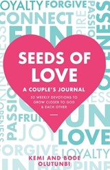Seeds of Love - A Couple's Journal - Kemi And Bode Olutunbi - 9781912896257