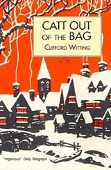 Catt Out of the Bag - Clifford Witting - 9781912916375