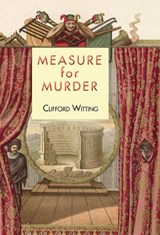 Measure for Murder - Clifford Witting - 9781912916528