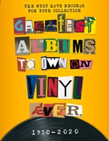 The Greatest Albums to Own on Vinyl Ever - Rebecca Greig - 9781912918270