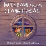 Muireann agus an Dianghlasáil - Malachy Doyle - 9781912929122