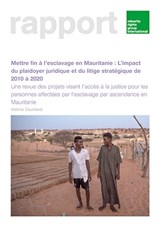 Mettre fin à l’esclavage en Mauritanie : L’impact du plaidoyer juridique et du litige stratégique de 2010 à 2021 - Valérie Couillard - 9781912938810
