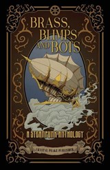 Brass, Blimps and Bots - BYRNE,  Charlotte ; Valdock, Linton ; Piggott, Mark - 9781912948482