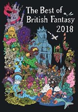 Best of British Fantasy 2018 - Steph Swainston ; Rj Barker - 9781912950188