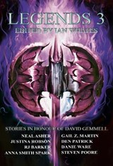 Legends 3 - Neal Asher; RJ Barker; Justina Robson; Anna Smith Spark; Gail Z. Martin; K.T. Davies; Keris McDonald; Den Patrick; Danie Ware - 9781912950195