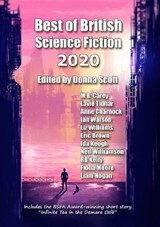 Best of British Science Fiction 2020 - M. R. Carey ; Lavie Tidhar ; Anne Charnock ; Liz Williams ; Ian Watson ; Eric Brown ; RB Kelly ; Neil Williamson ; Ida Keogh - 9781912950980