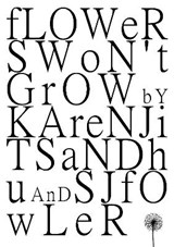 Flowers Won't Grow - Karenjit Sandhu ; SJ Fowler - 9781912960705