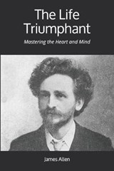 The Life Triumphant - James Allen - 9781912970094