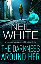 The Darkness Around Her - Neil White - 9781912973040