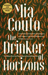 The Drinker of Horizons - Mia Couto - 9781912987375