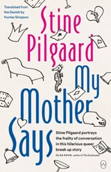 My Mother Says - Stine Pilgaard - 9781912987528