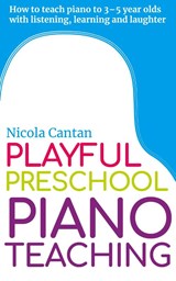 Playful Preschool Piano Teaching - Nicola Cantan - 9781913000134