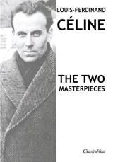 Louis-Ferdinand Celine - The two masterpieces - CELINE,  Louis-Ferdinand - 9781913003272