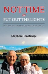 Not Time To Put Out The Lights - Stephen Henstridge - 9781913012335