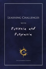 Learning Challenges with Dyslexia and Dyspraxia - CAMPION,  Alexandar - 9781913012595