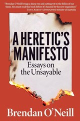 A Heretic's Manifesto - Brendan O'Neill - 9781913019860