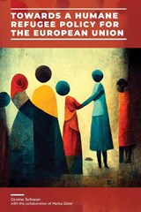 Towards a Humane Refugee Policy for the European Union - Gesine Schwan - 9781913019914